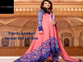 Trendy Anarkali
Salwar Suits Online
 