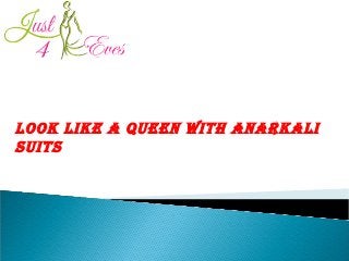 Look Like a queen with anarkaLi
suits
 