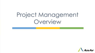 Project Management
Overview
 