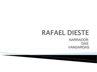 NARRADOR
DAS
VANGARDAS
 