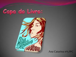 Capa do Livro: Ana Catarina nº5 8ºC 