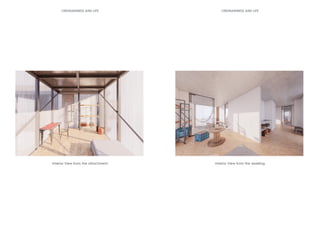 Interior View from the dwelling
Interior View from the attachment
ORDINARINESS AND LIFE ORDINARINESS AND LIFE
 