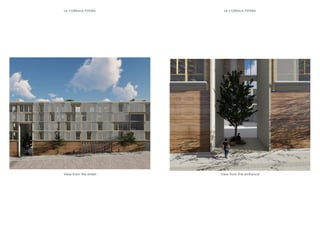 View from the entrance
View from the street
LA CORRALA FUTURA
LA CORRALA FUTURA
 