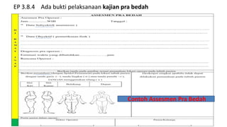 EP 3.8.4 Ada bukti pelaksanaan kajian pra bedah
Contoh Assesmen Pra Bedah
 