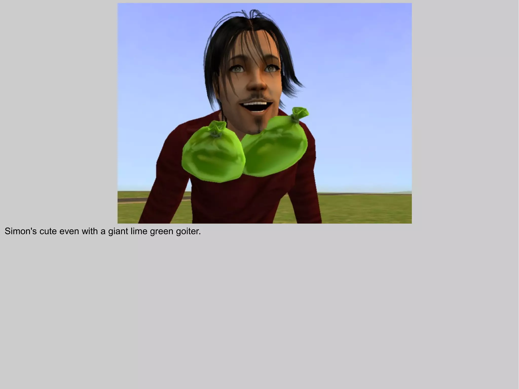 Simon's cute even with a giant lime green goiter.
 