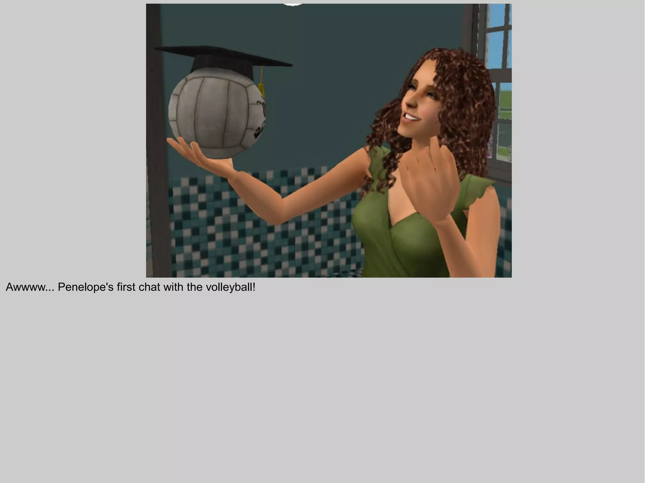 Awwww... Penelope's first chat with the volleyball!
 