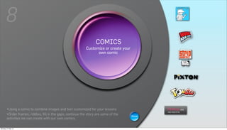 8
                                                                    WIKIS
                                                                   COMICS
                                                        A wiki is a Webor create your be
                                                            Customize page that can
                                                       viewed and modified by anybody is
                                                                    own comic
                                                           a collaborative group sites.




       •Using a comic to combine images and text customized for your lessons
       •Order frames, riddles, fill in the gaps, continue the story are some of the   Show
       activities we can create with our own comics.

Monday, 21 May 12
 