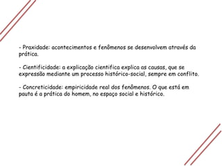 Momento matemático: a conclusão é estabelecida pela dedução. Desse modo há a passagem do universal para o singular.