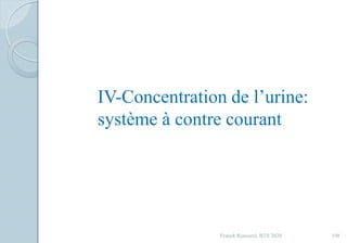 Franck Rencurel, BTS 2020 108
IV-Concentration de l’urine:
système à contre courant
 