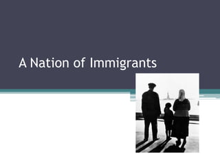 A Nation of Immigrants 