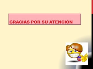 GRACIAS POR SU ATENCIÓN
 