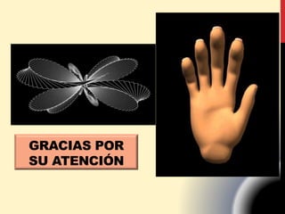 GRACIAS POR
SU ATENCIÓN
 