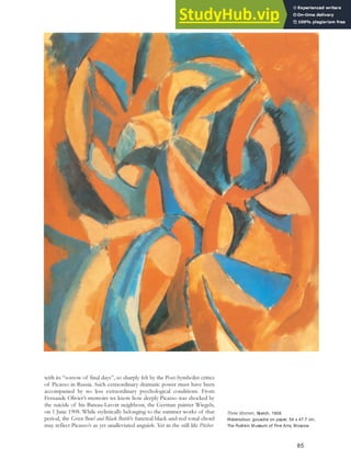 with its “sorrow of final days”, so sharply felt by the Post-Symbolist critics
of Picasso in Russia. Such extraordinary dramatic power must have been
accompanied by no less extraordinary psychological conditions. From
Fernande Olivier’s memoirs we know how deeply Picasso was shocked by
the suicide of his Bateau-Lavoir neighbour, the German painter Wiegels,
on 1 June 1908. While stylistically belonging to the summer works of that
period, the Green Bowl and Black Bottle’s funereal black-and-red tonal chord
may reflect Picasso’s as yet unalleviated anguish. Yet in the still life Pitcher
85
Three Women, Sketch, 1908.
Watercolour, gouache on paper, 54 x 47.7 cm,
The Pushkin Museum of Fine Arts, Moscow.
 