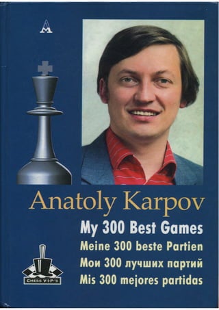 Anatoly karpov   my 300 best games.