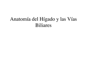 Anatomía y Fisiología Hepática