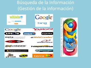 Búsqueda de la Información
(Gestión de la información)
 
