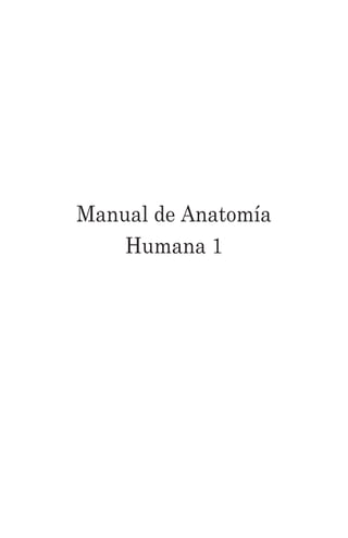 Manual de Anatomía
Humana 1
 