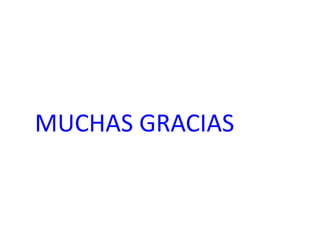 MUCHAS GRACIAS
 