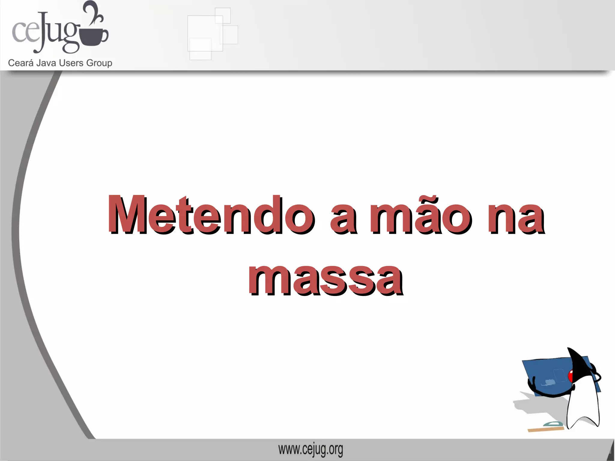 Metendo a mão na massa 