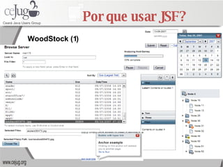 Por que usar JSF? WoodStock (1) 