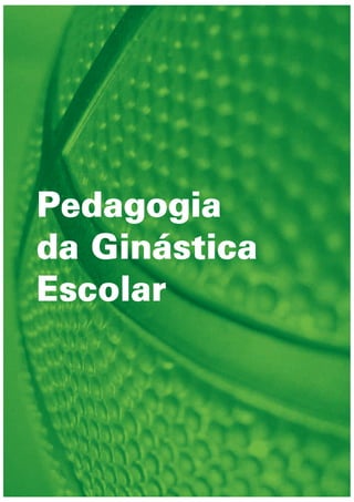 Pedagogia
da Ginástica
Escolar
 