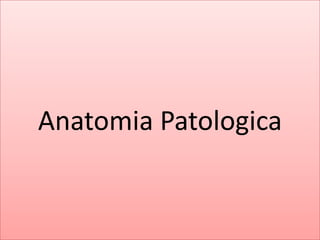 Anatomia Patologica 