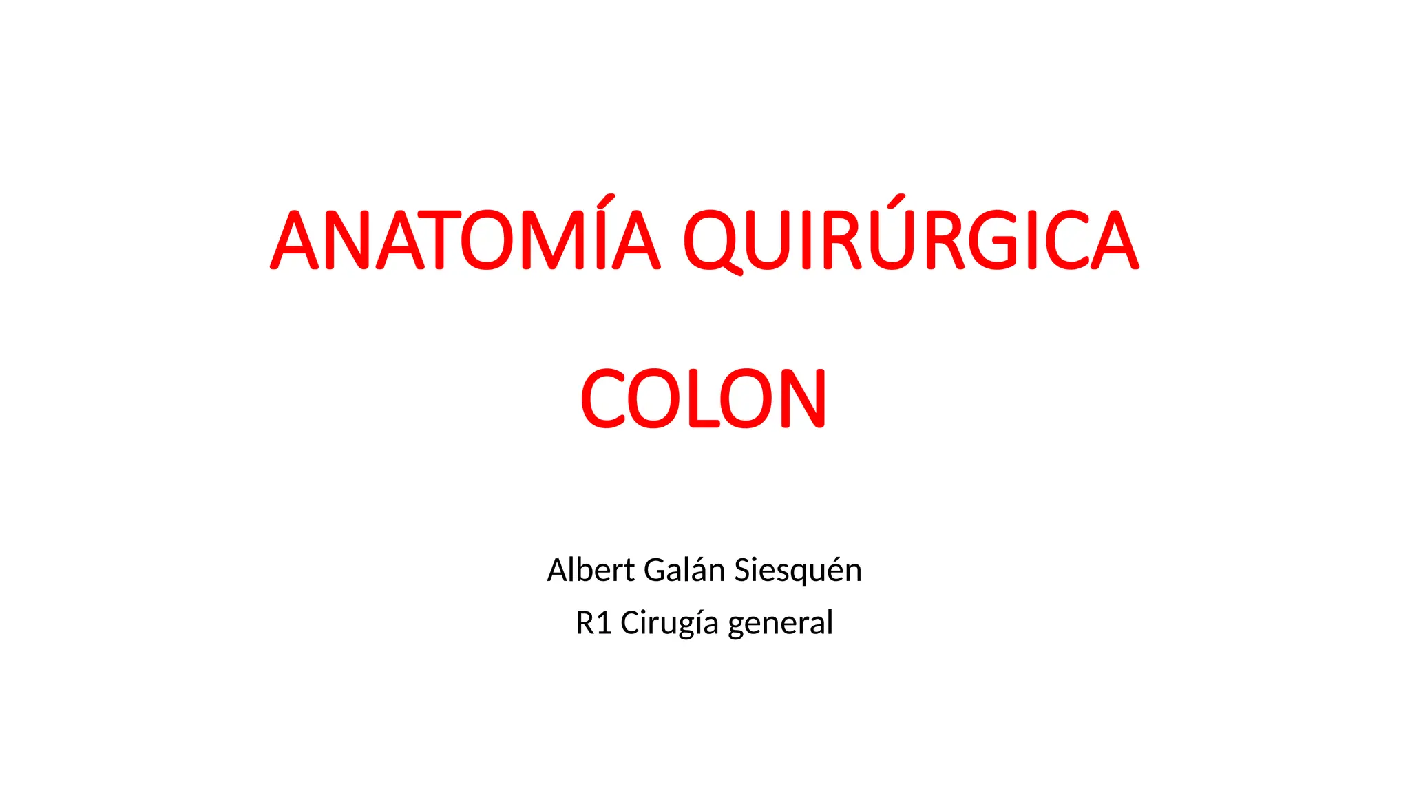 ANATOMIA QUIRURGICA DEL COLON E INTESTINO GRUESO | PPTX
