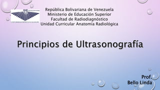 República Bolivariana de Venezuela
Ministerio de Educación Superior
Facultad de Radiodiagnóstico
Unidad Curricular Anatomía Radiológica
Prof.
Bello Linda
 