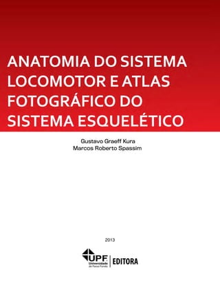 2013
EDITORAeditora@upf.br
www.upf.br/editora
EDITORA
EDITORAeditora@upf.br
www.upf.br/editora
EDITOeditora@upf.br
www.upf.br/edito
EDITO
ppgEH
Programa de Pós-Graduação
em Envelhecimento Humano
Gustavo Graeff Kura
Marcos Roberto Spassim
 