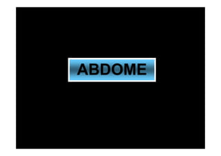 ABDOME



ABDOME
 