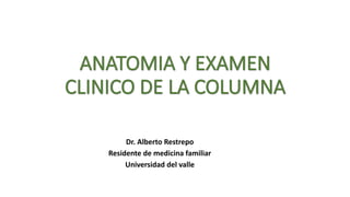 Dr. Alberto Restrepo 
Residente de medicina familiar 
Universidad del valle 
 
