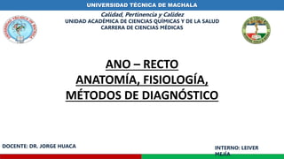 ANATOMIA Y FISIOLOGIA RECTO ANO.pptx