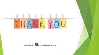 Available at surgicalpresentations
 