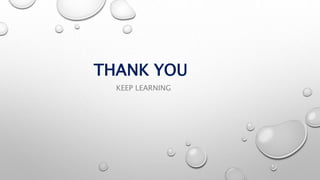 THANK YOU
KEEP LEARNING
 