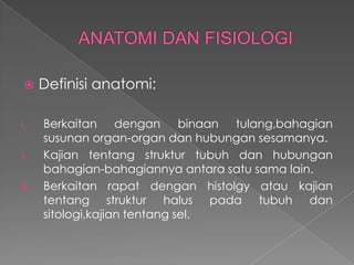 Maksud anatomi Anatomi :