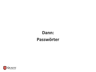 Dann:
Passwörter
 