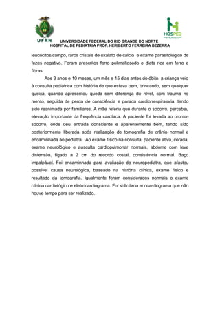 UNIVERSIDADE FEDERAL DO RIO GRANDE DO NORTE
            HOSPITAL DE PEDIATRIA PROF. HERIBERTO FERREIRA BEZERRA

leucócitos...