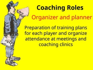 Anatomy-of-a-Good-Coach-and-Coaching-Roles-2014-Tony.pptx