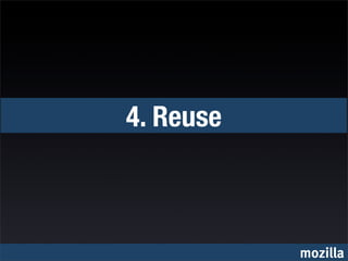 4. Reuse



           mozilla
 