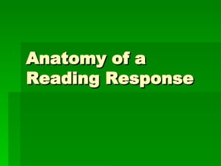 Anatomy of a Reading Response 
