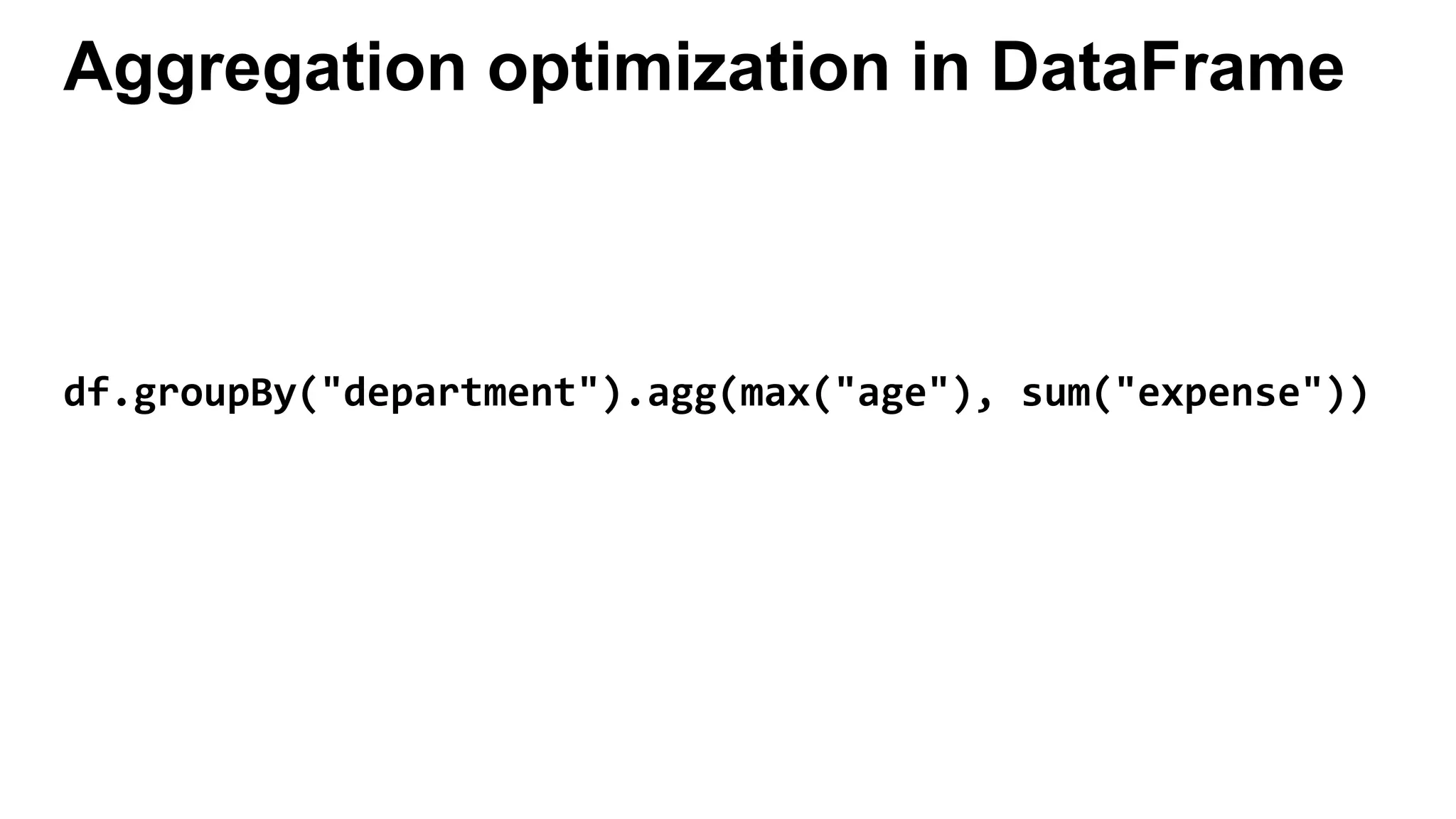 Aggregation optimization in DataFrame
 
