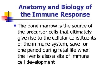 Anatomy and Biology of the Immune Response ,[object Object]