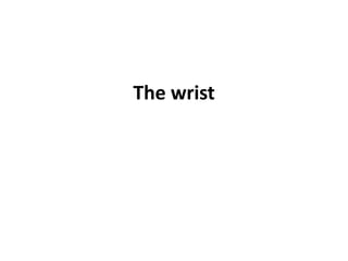• The wrist joint is the site for major postural change between the arm
beam and the working hand end piece .
 