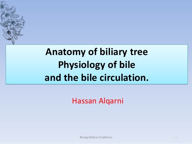 Anatomy and physiology of biliary tree