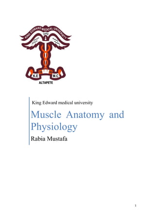 1
King Edward medical university
Muscle Anatomy and
Physiology
Rabia Mustafa
 