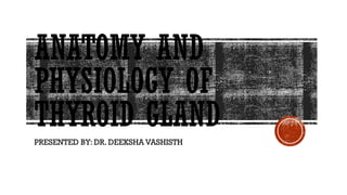 Anatomy and physiology of thyroid gland.pptx