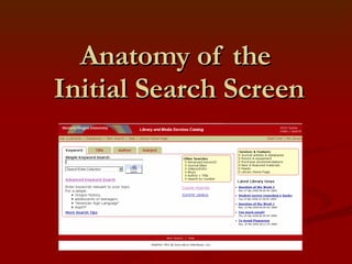 Anatomy of the  Initial Search Screen 