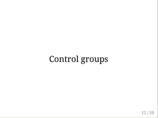 Control groups
12 / 59
 