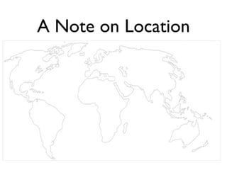 A Note on Location

• Silicon Valley, New York
• Seattle, Austin, LA, Boston, Chicago, London
• Estonia, Chile, India, Cro...