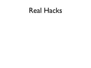 Real Hacks
• Advisory Round (Notable Founder,
  Operator)
• Cast a Broad Net, move simultaneously
• Easier to pitch a new ...